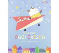 Libri Pina Irace - Quasi Quasi Oggi Cresco. Ediz. A Colori