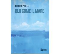 Libri Pinelli Aurora - Blu Come Il Mare