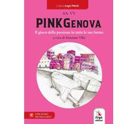 Libri Pinkgenova. Il Gioco Della Passione In Tutte Le Sue Forme. Con Video E Imm