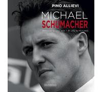 Libri Pino Allievi - Michael Schumacher. Immagini Di Una Vita. Ediz. Italiana E