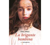 Libri Pino Aprile - La Brigante Bambina