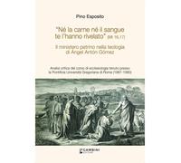 Libri Pino Esposito - Il Ministero Petrino Nella Teologia Di Angel Anton Gomez