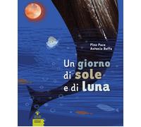 Libri Pino Pace - Un giorno di sole e di luna - 2018