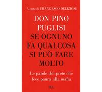 Se ognuno fa qualcosa si può fare molto. Le parole del prete che fece paura alla mafia