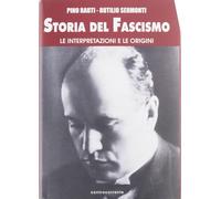 Storia Del Fascismo. Le Interpretazioni E Le Origini
