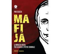 Libri Pino Scaccia - Mafija. La Minaccia Russa, Tra Oligarchi E Potere Criminale