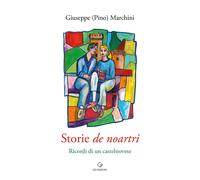 Libri Pino - Storie De Noartri. Ricordi Di Un Castelnovese
