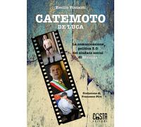 Libri Pintaldi Emilio - Catemoto De Luca. La Comunicazione Politica 3.0 Del Sind