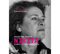 Libri Pinto Cristina / Franchini Stefania - Nikita. Storia Di Una Camorrista