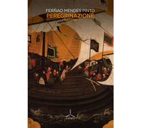 Libri Pinto Fernão Mendes - Peregrinazione. 1537-1558