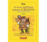 Libri Pinù - Le Nuove Sottilissime Astuzie Di Bertoldo. E Altre Piacevoli Storie