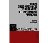 Libri Pio Mattogno Gian - Le Origini Giudeo-Massoniche E Plutocratiche Dell'impe
