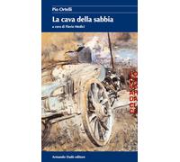 Libri Pio Ortelli - La cava della sabbia - 2006 (La rondine)