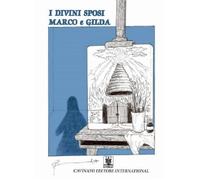 Libri Pippo Alticozzi - I Divini Sposi Marco E Gilda
