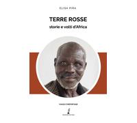 Libri Pira Elisa - Terre Rosse. Storie E Volti D'africa