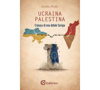 Libri Pirillo Emilio - Ucraina Palestina. Cronaca Di Una Debole Europa