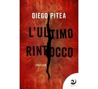 Libri Pitea Diego - L' Ultimo Rintocco