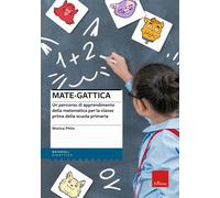Libri Pittis Monica - Mate-Gattica. Un Percorso Di Apprendimento Della Matematic