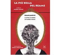 Libri Piu Bella Del Reame. Biancaneve E Altre 21 Storie Di Madri E Figlie (La)