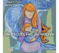 Libri Piva Ashley - Un Piccolino In Arrivo