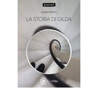 Libri Pivetti Elena - La Storia Di Gilda
