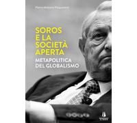Libri Plaquevent Pierre-Antoine - Soros E La Societa Aperta. Metapolitica Del Gl
