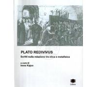 Libri Plato Redivivus. Scritti Sulla Relazione Tra Etica E Metafisica