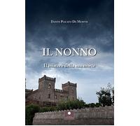 Libri Plicato De Montis Dante - Il Nonno. Il Mistero Della Sua Morte