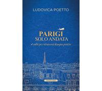 Libri Poetto Ludovica - Parigi, Solo Andata