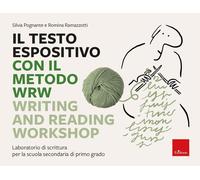 Libri Pognante Silvia - Il Testo Espositivo Con Il Metodo WRW - Writing And Read