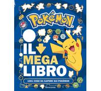 Libri Pokemon. Il Mega Libro. 1001 Cose Da Sapere Sui Pokemon