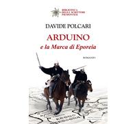 Libri Polcari Davide - Arduino E La Marca Di Eporeia