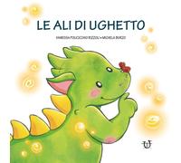 Libri Policicchio Rizzoli Vanessa - Le Ali Di Ughetto. Ediz. A Colori