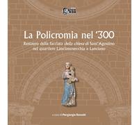 Libri Policromia Nel '300. Restauro Della Facciata Della Chiesa Di Sant'agostino