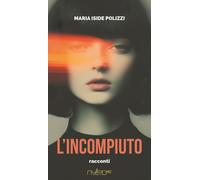 Libri Polizzi Maria Iside - L' Incompiuto