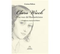Libri Polletta Cristina - Clara Wieck. Una Voce Del Romanticismo... E Le Influen