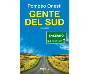 Libri Pompeo Onesti - Gente del Sud - 2017 (Romanzi Mursia)