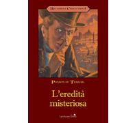L'eredità misteriosa. Rocambole. Vol. 1 - Ponson du Terrail Pierre Alexis