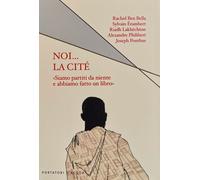 Libri Ponthus Joseph / Ben Bella Rachid / Erambert Sylvain - Noi... La Cite. Sia