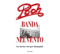 Libri Pooh - Pooh, Banda Nel Vento. La Nostra Vita Per Immagini