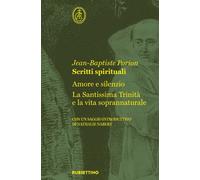 Libri Porion Jean Baptiste - Scritti Spirituali. Amore E Silenzio. La Santissima