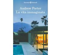 Libri Porter Andrew - La Vita Immaginata