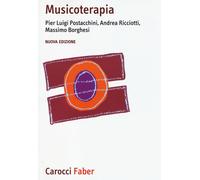 Libri Postacchini P. Luigi / Andrea Ricciotti / Massimo Borghesi - Musicoterapia