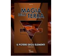 Il potere degli elementi. Vol. 1: Magia della terra