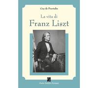 Libri Pourtalès Guy De - La Vita Di Franz Liszt