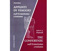 Libri Powell Robert A. - Appunti Di Viaggio Nell'ermetismo Cristiano. Tre Confer