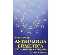 Astrologia ermetica. Vol. 2: Astrologia e biografia - [Estrella de Oriente]