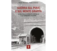 Libri Pozzato Paolo / Paolo Volpato - Guerra Sul Piave E Sul Monte Grappa. La Ba