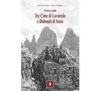 Guerra sulle tre cime di Lavaredo e Dolomiti di Sesto. Nella memorialistica italiana e austroungarica