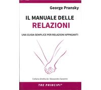 Libri Pransky George S. - Il Manuale Delle Relazioni. Una Guida Semplice Per Rel